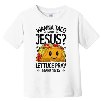 Wanna Taco Bout Jesus Cinco de Mayo Toddler T-Shirt