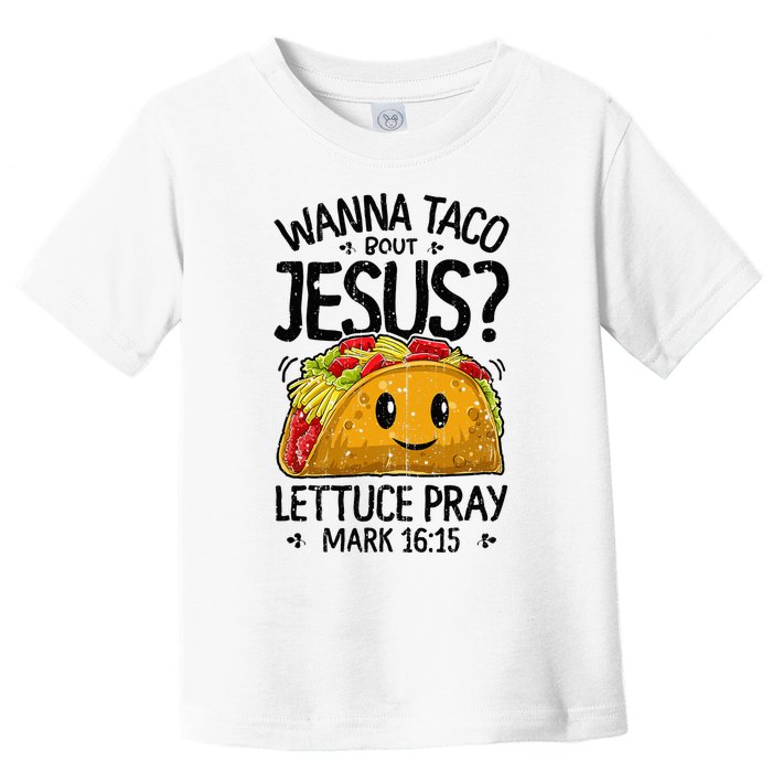 Wanna Taco Bout Jesus Cinco de Mayo Toddler T-Shirt