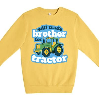 Will Trade Brother For Tractor Funny Premium Crewneck Sweatshirt