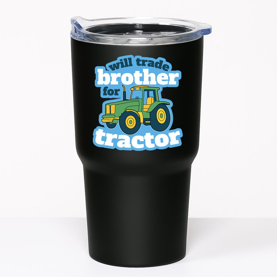 Will Trade Brother For Tractor Funny Tumbler