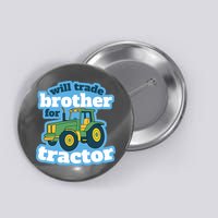 Will Trade Brother For Tractor Funny Button