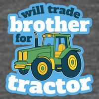 Will Trade Brother For Tractor Funny Button