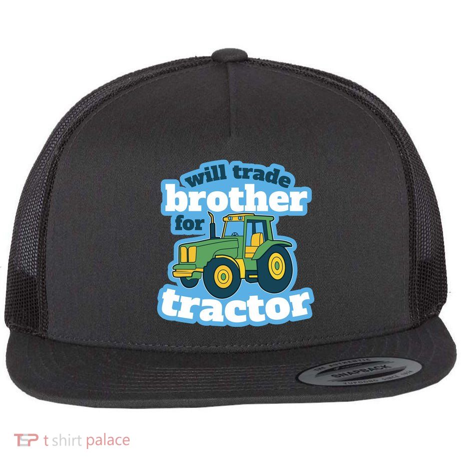 Will Trade Brother For Tractor Funny Flatbill Hat