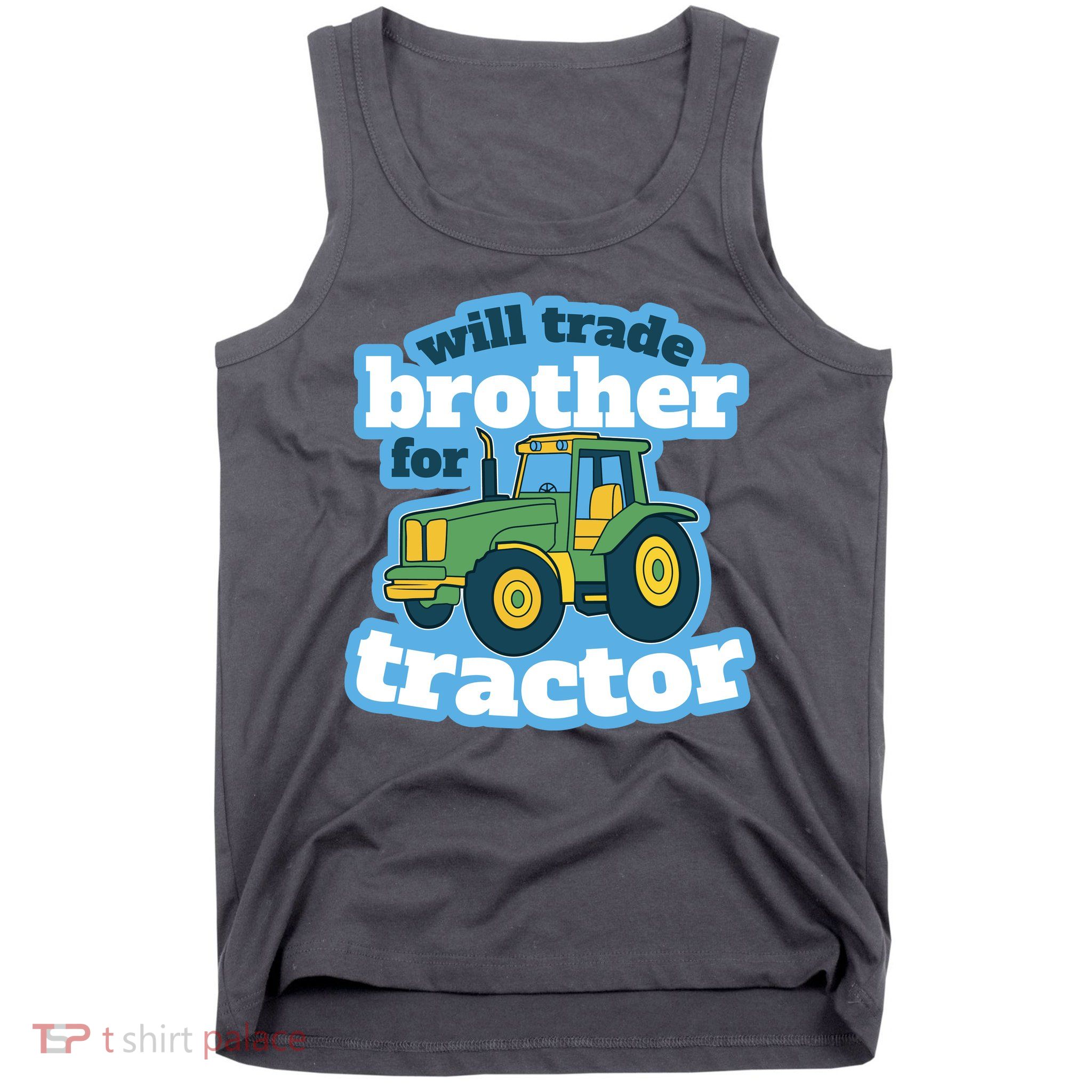 Will Trade Brother For Tractor Funny Tank Top