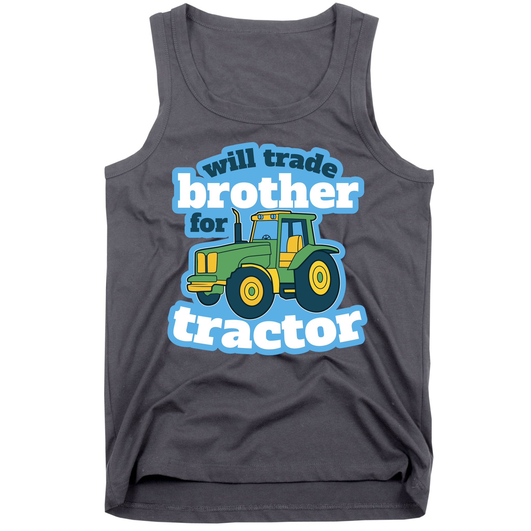 Will Trade Brother For Tractor Funny Tank Top