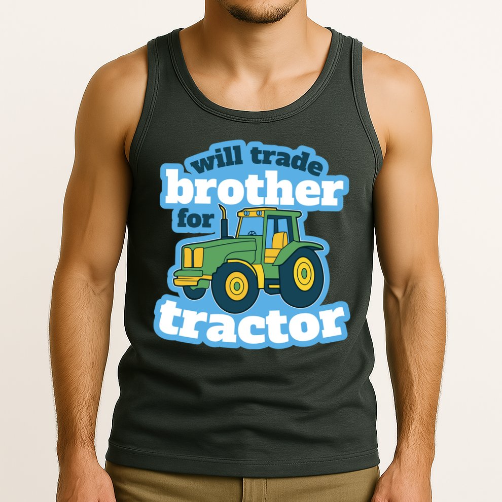 Will Trade Brother For Tractor Funny Tank Top