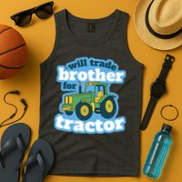 Will Trade Brother For Tractor Funny Tank Top