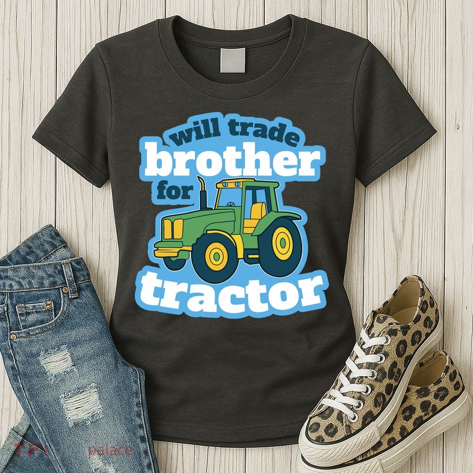 Will Trade Brother For Tractor Funny Womens T-Shirt
