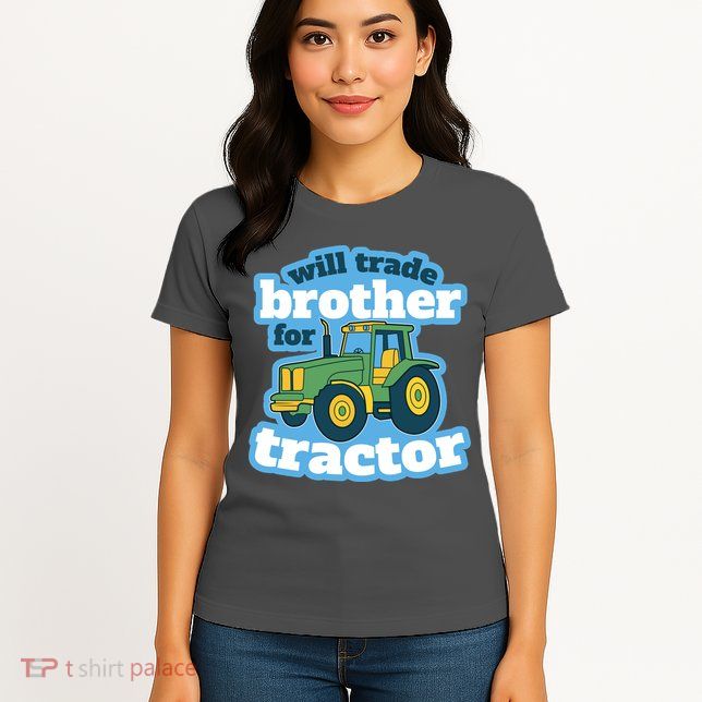 Will Trade Brother For Tractor Funny Womens T-Shirt