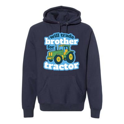 Will Trade Brother For Tractor Funny Premium Hoodie