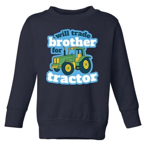 Will Trade Brother For Tractor Funny Toddler Sweatshirt