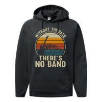 Without The Bass ThereS No Band Bass Guitar Lover Performance Fleece Hoodie