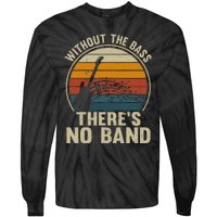 Without The Bass ThereS No Band Bass Guitar Lover Tie-Dye Long Sleeve Shirt