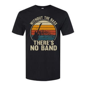 Without The Bass ThereS No Band Bass Guitar Lover Softstyle CVC T-Shirt