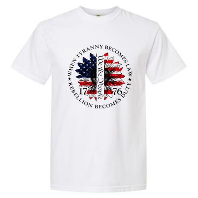 When Tyranny Becomes Law Rebellion Becomes Duty Garment-Dyed Heavyweight T-Shirt