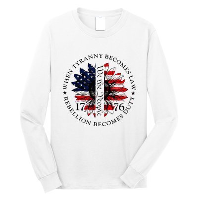When Tyranny Becomes Law Rebellion Becomes Duty Long Sleeve Shirt