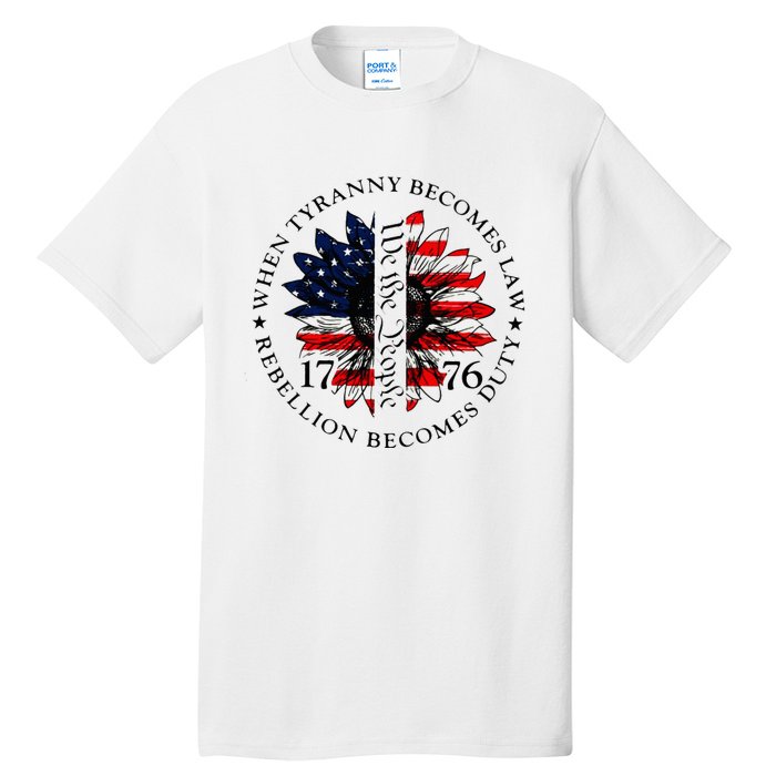 When Tyranny Becomes Law Rebellion Becomes Duty Tall T-Shirt