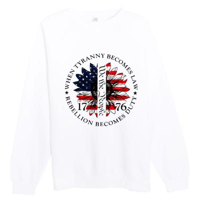 When Tyranny Becomes Law Rebellion Becomes Duty Premium Crewneck Sweatshirt