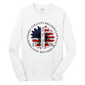 When Tyranny Becomes Law Rebellion Becomes Duty Tall Long Sleeve T-Shirt