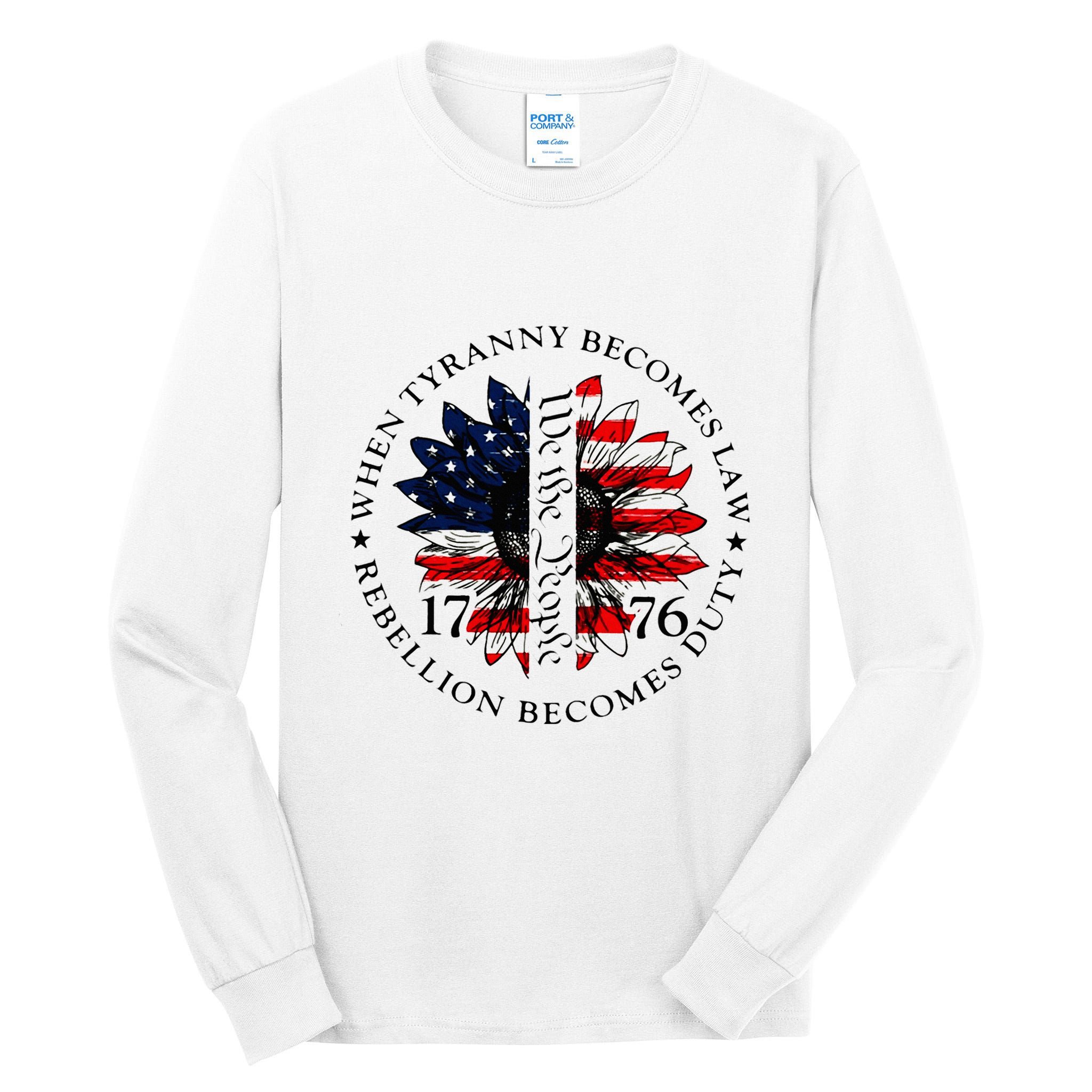 When Tyranny Becomes Law Rebellion Becomes Duty Tall Long Sleeve T-Shirt