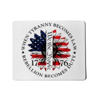 When Tyranny Becomes Law Rebellion Becomes Duty Mousepad