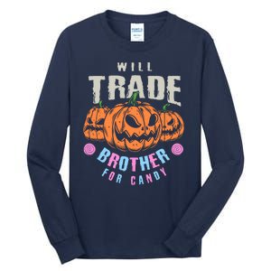 Will Trade Brother For Candy Funny Halloween Shirt Tall Long Sleeve T-Shirt