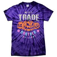 Will Trade Brother For Candy Funny Halloween Shirt Tie-Dye T-Shirt