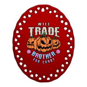 Will Trade Brother For Candy Funny Halloween Shirt Ceramic Oval Ornament