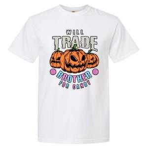 Will Trade Brother For Candy Funny Halloween Shirt Garment-Dyed Heavyweight T-Shirt