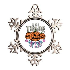 Will Trade Brother For Candy Funny Halloween Shirt Metallic Star Ornament