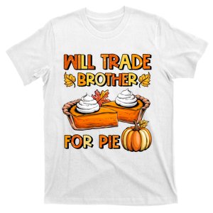 Will Trade Brother For Pumpkin Pie Funny Autumn Thanksgiving T-Shirt