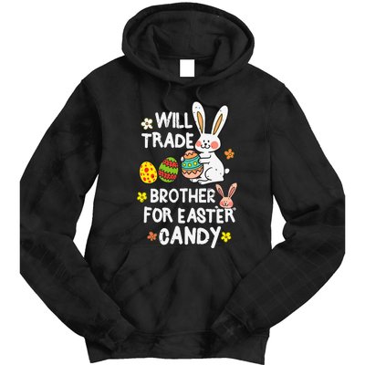 Will Trade Brother For Easter Candy Funny Tie Dye Hoodie