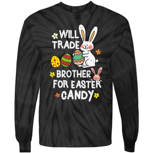 Will Trade Brother For Easter Candy Funny Tie-Dye Long Sleeve Shirt