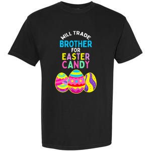 Will Trade Brother for Easter Candy Eggs Garment-Dyed Heavyweight T-Shirt