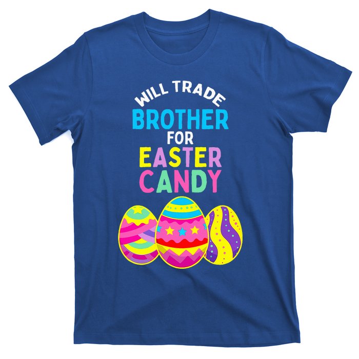 Will Trade Brother for Easter Candy Eggs T-Shirt