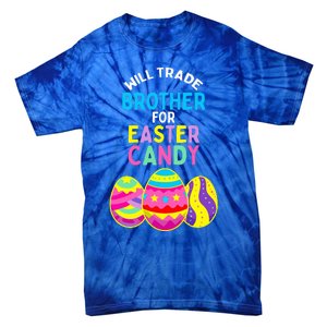 Will Trade Brother for Easter Candy Eggs Tie-Dye T-Shirt