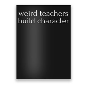 Weird Teachers Build Character Poster