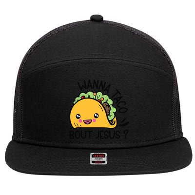 Wanna Taco Bout Jesus 7 Panel Mesh Trucker Snapback Hat