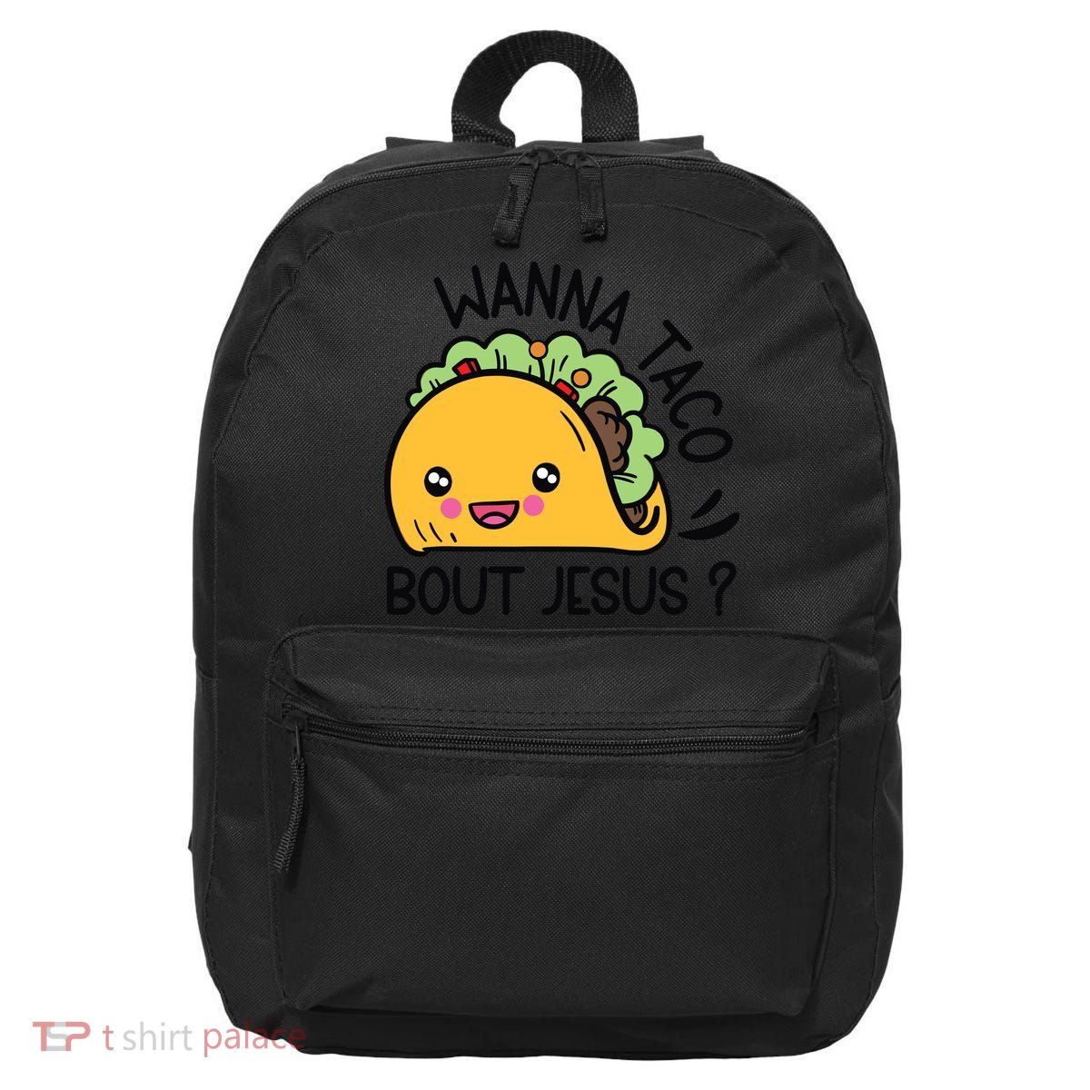 Wanna Taco Bout Jesus 16 in Basic Backpack