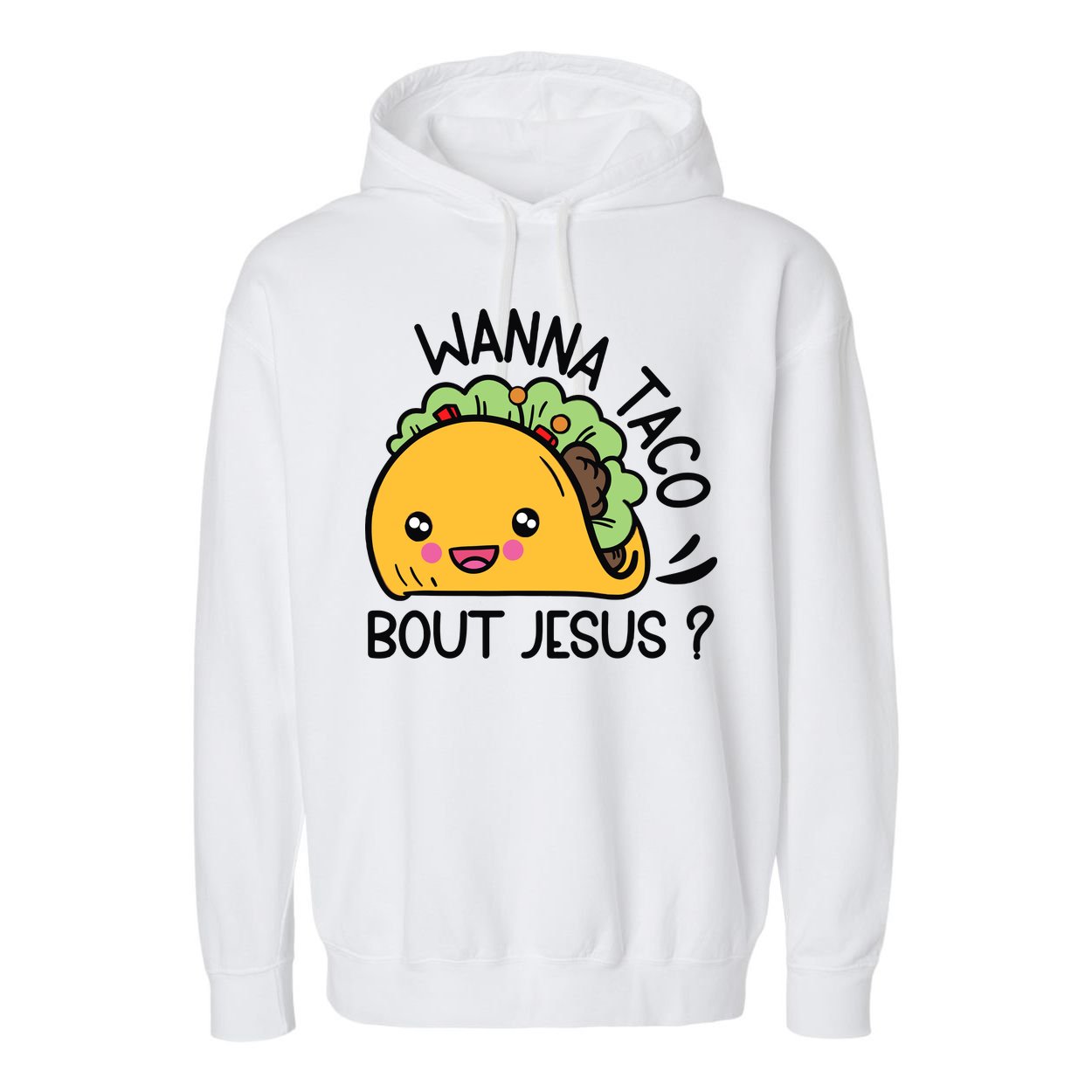 Wanna Taco Bout Jesus Garment-Dyed Fleece Hoodie