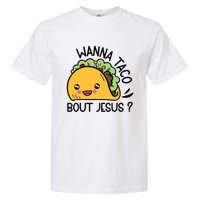 Wanna Taco Bout Jesus Garment-Dyed Heavyweight T-Shirt