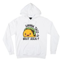 Wanna Taco Bout Jesus Hoodie