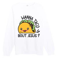 Wanna Taco Bout Jesus Premium Crewneck Sweatshirt