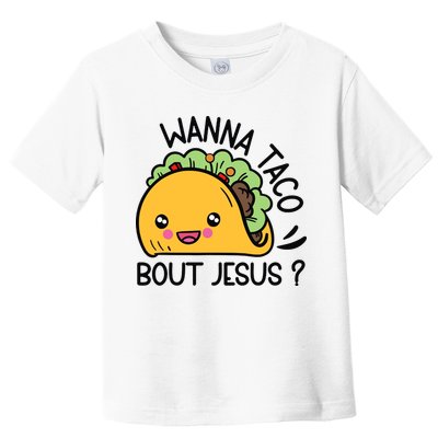 Wanna Taco Bout Jesus Toddler T-Shirt