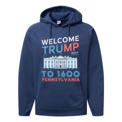 Welcome Trump Back To 1600 Pennsylvania Supporters Designa Supporters Design Performance Fleece Hoodie