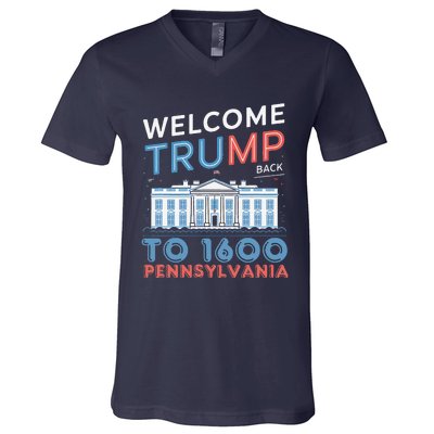 Welcome Trump Back To 1600 Pennsylvania Supporters Designa Supporters Design V-Neck T-Shirt