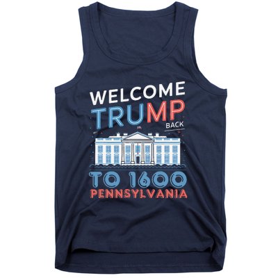 Welcome Trump Back To 1600 Pennsylvania Supporters Designa Supporters Design Tank Top