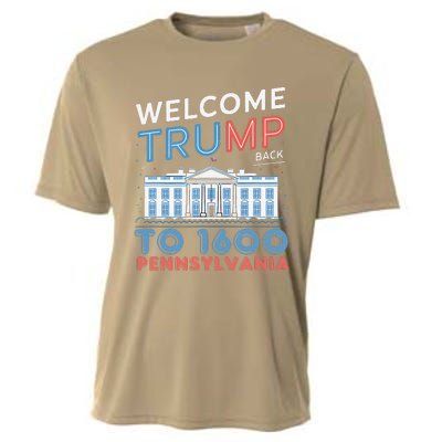 Welcome Trump Back To 1600 Pennsylvania Supporters Designa Supporters Design Cooling Performance Crew T-Shirt