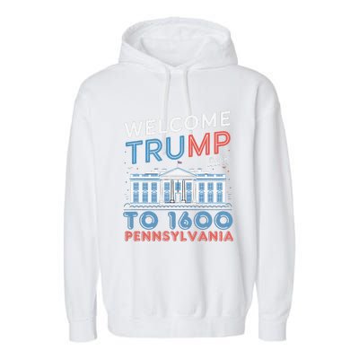 Welcome Trump Back To 1600 Pennsylvania Supporters Designa Supporters Design Garment-Dyed Fleece Hoodie