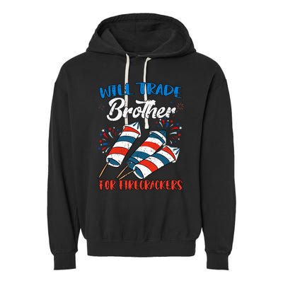 Will Trade Brother For Firecrackers 4th Of July Garment-Dyed Fleece Hoodie